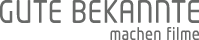 GUTE BEKANNTE machen Filme