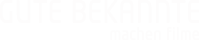 GUTE BEKANNTE machen Filme